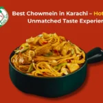 Best Chowmein in Karachi
