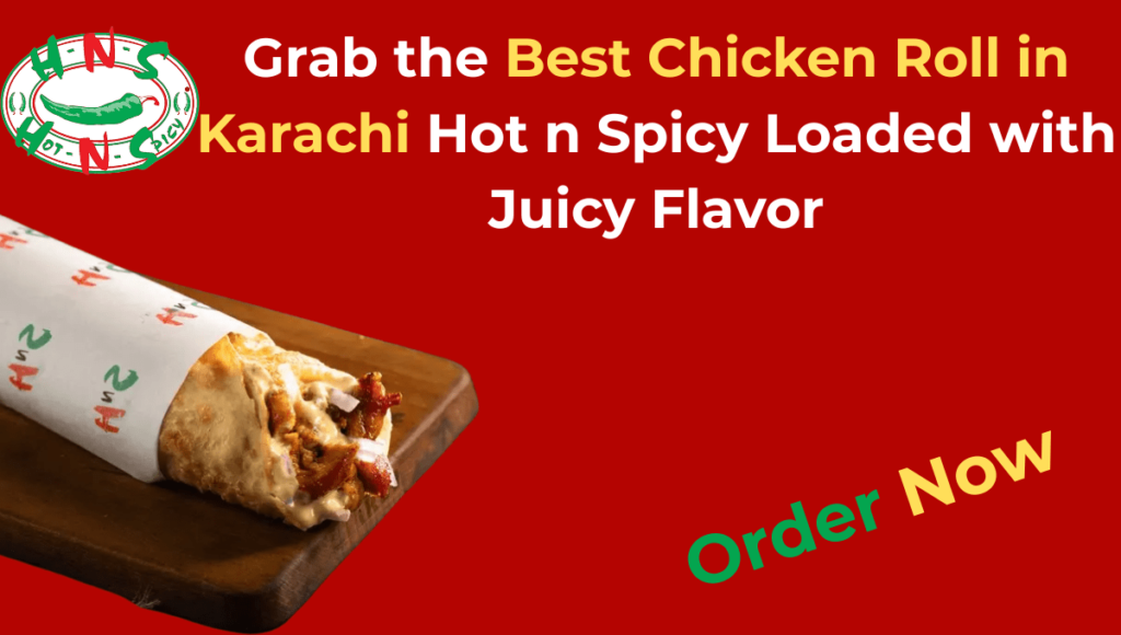Best Chicken Roll in Karachi