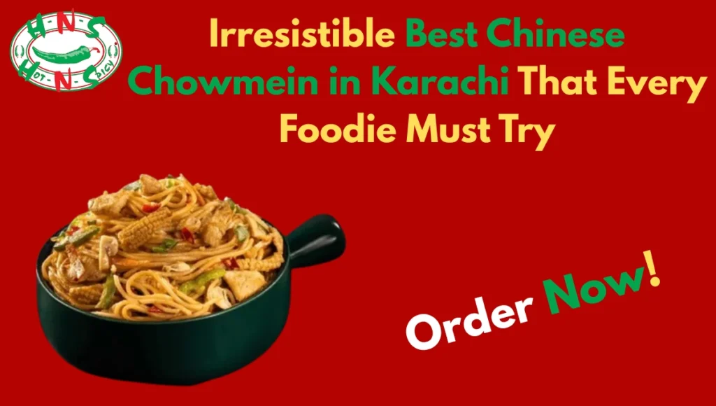 Best Chinese Chowmein in Karachi