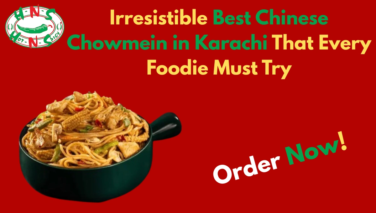 Best Chinese Chowmein in Karachi