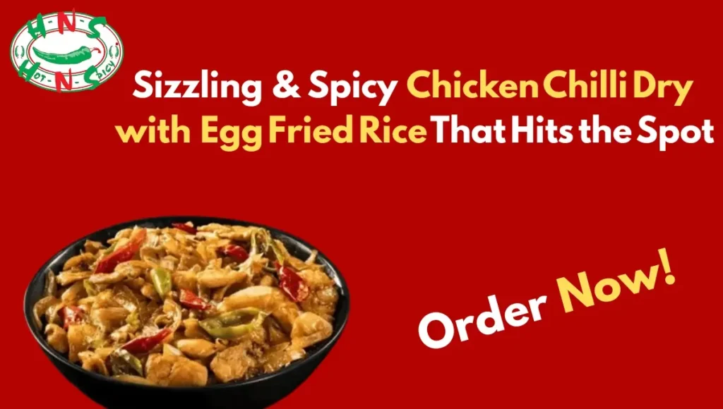 Chicken Chilli Dry  with Egg Fried Rice