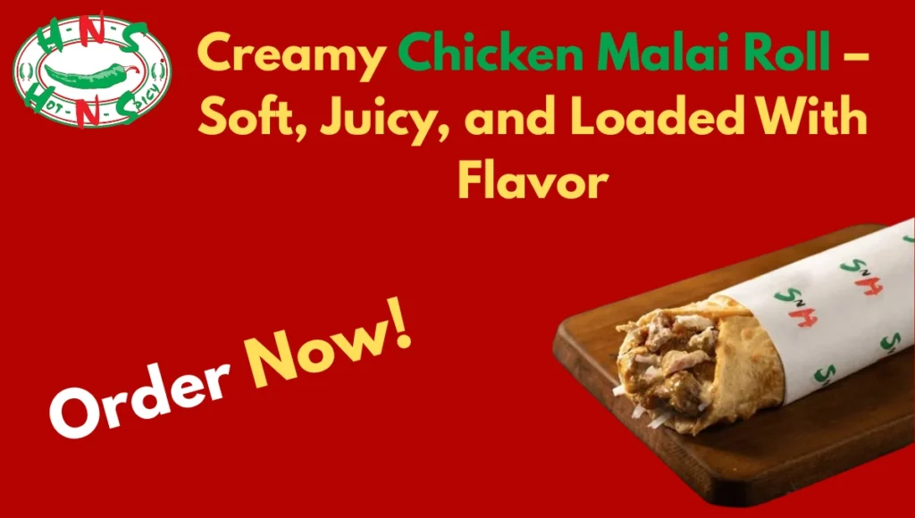 Creamy Chicken Malai Roll