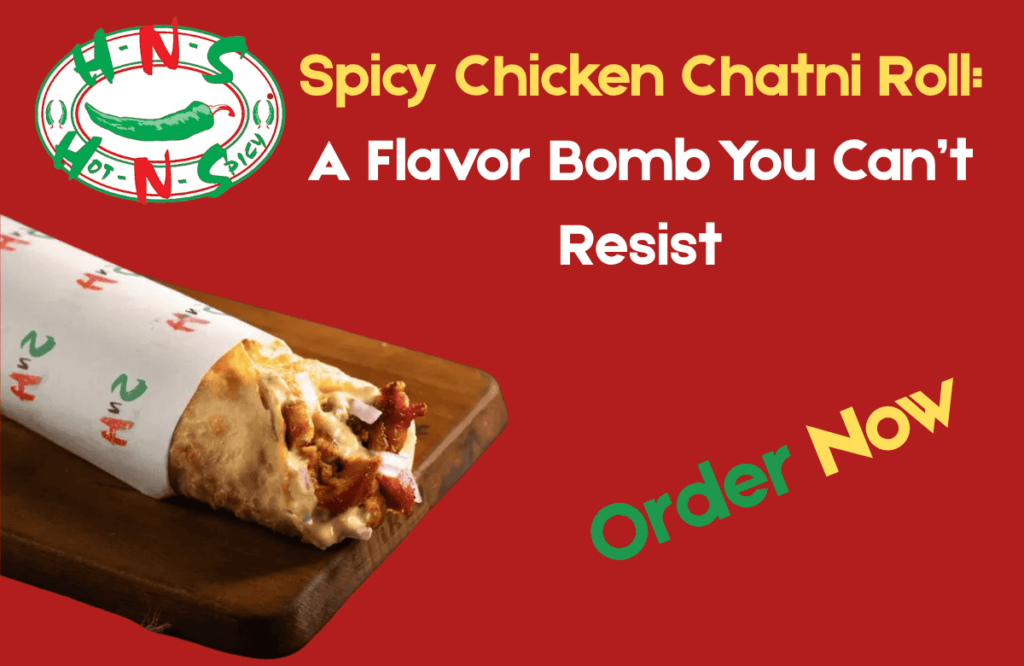 Spicy Chicken Chatni Roll