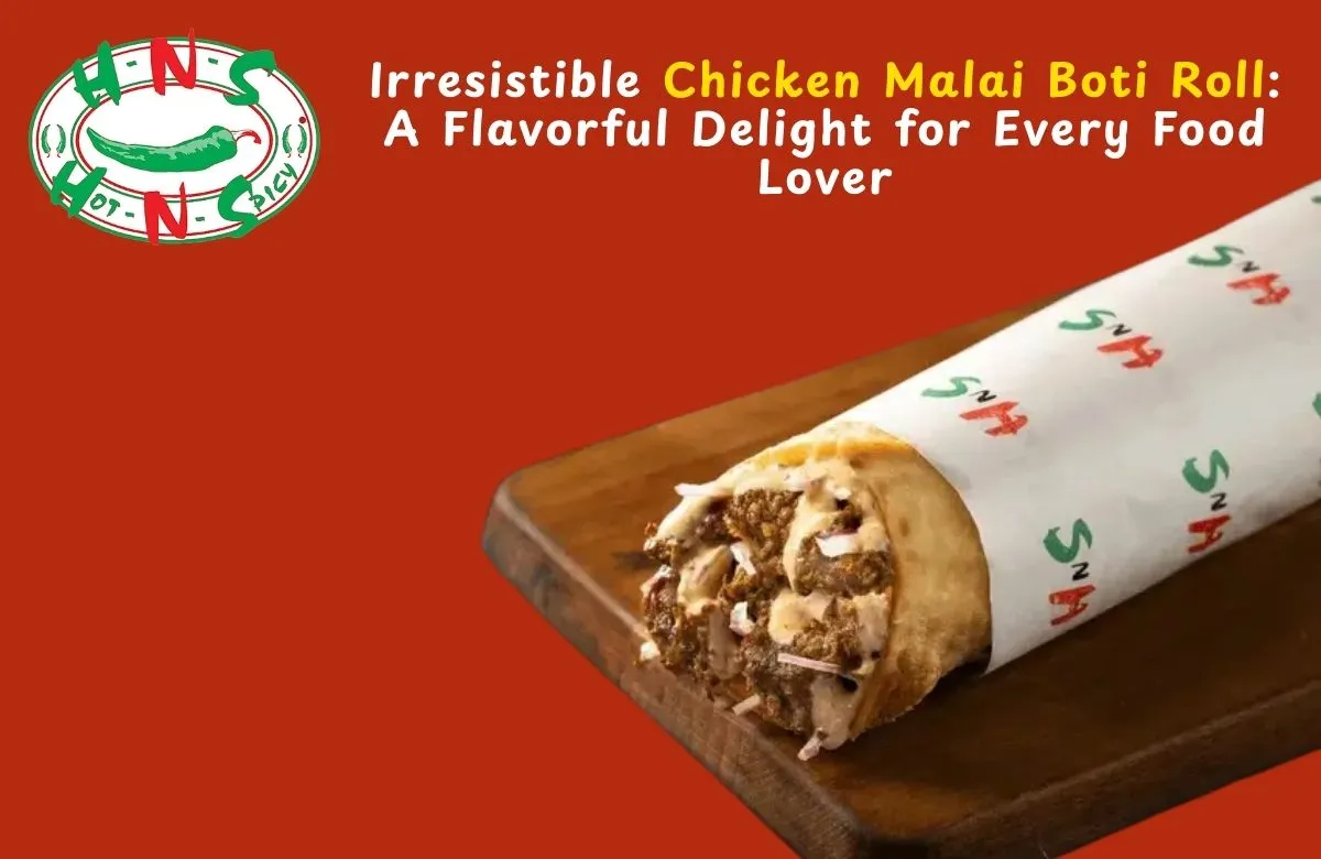 Delicious Chicken Malai Boti Roll with creamy marinated chicken, fresh vegetables, and soft wrap, served at Hot N Spicy in Karachi