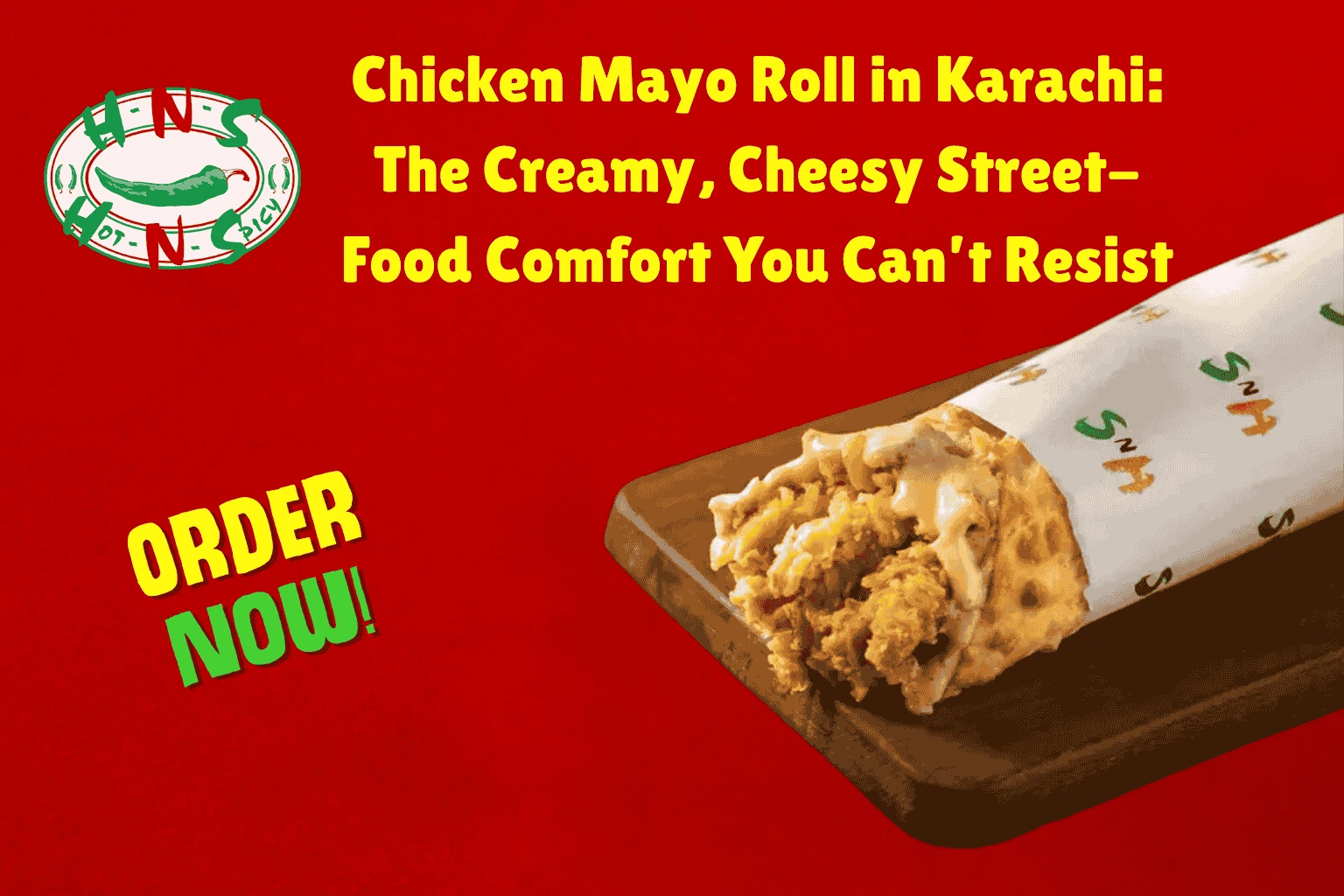 Chicken Mayo Roll in Karachi: The Creamy, Cheesy Street-Food Comfort You Can’t Resist
