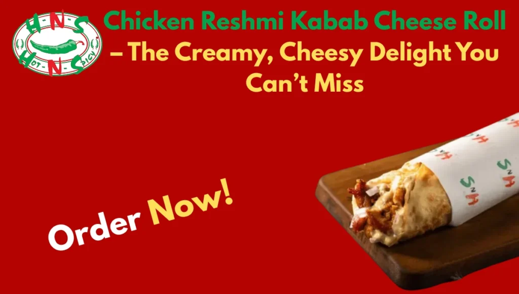 Chicken Reshmi Kabab Cheese Roll