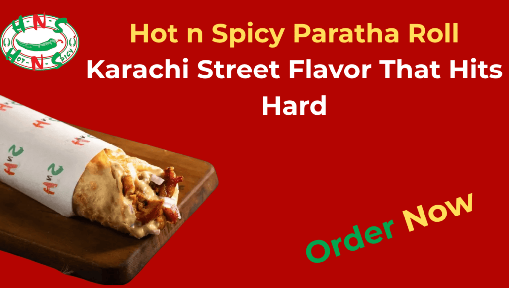 Hot n Spicy Paratha Roll