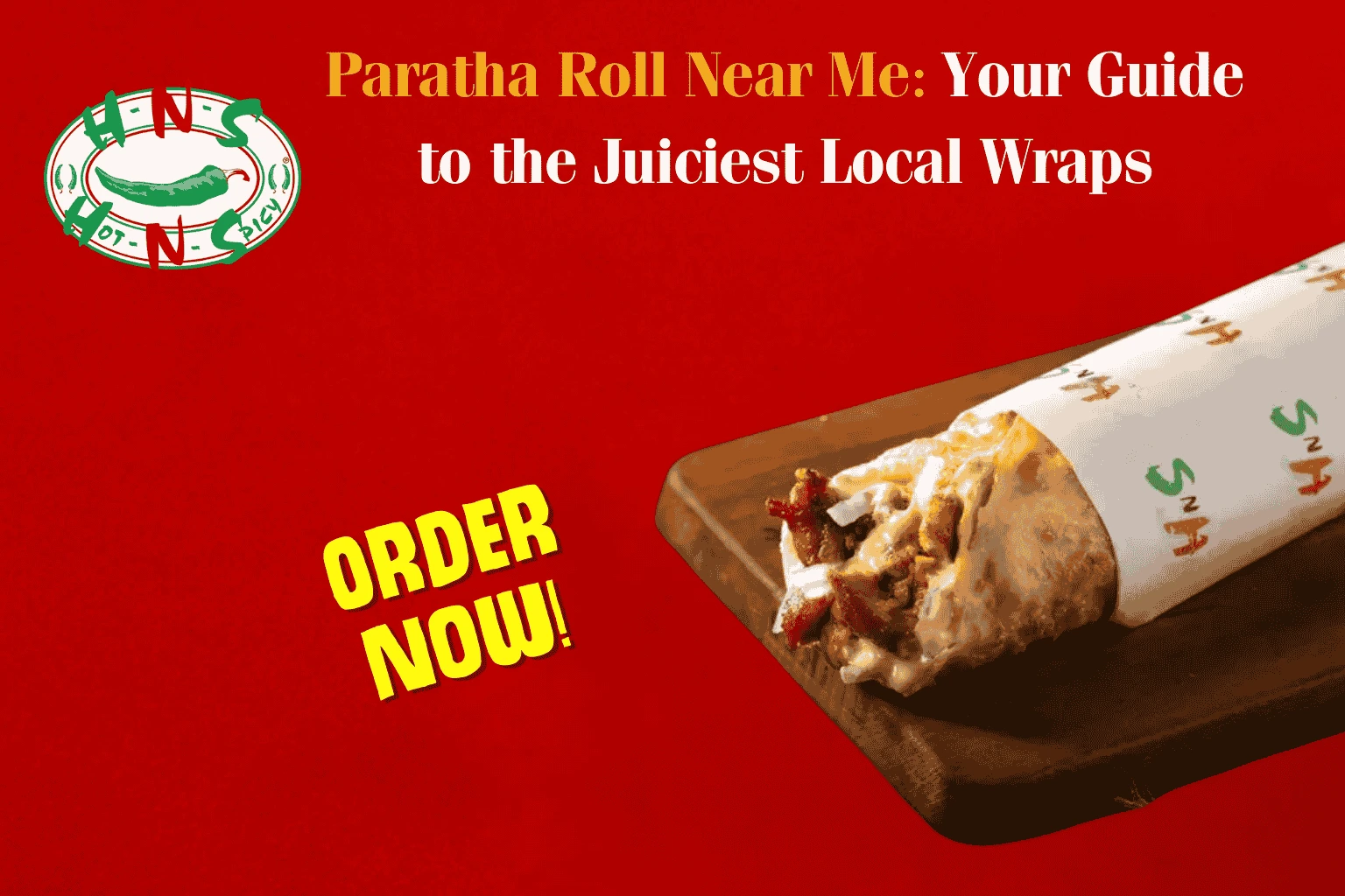 Paratha Roll Near Me: Your Guide to the Juiciest Local Wraps