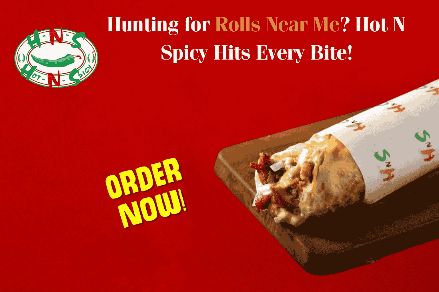 Hunting for Rolls Near Me? Hot N Spicy Hits Every Bite!