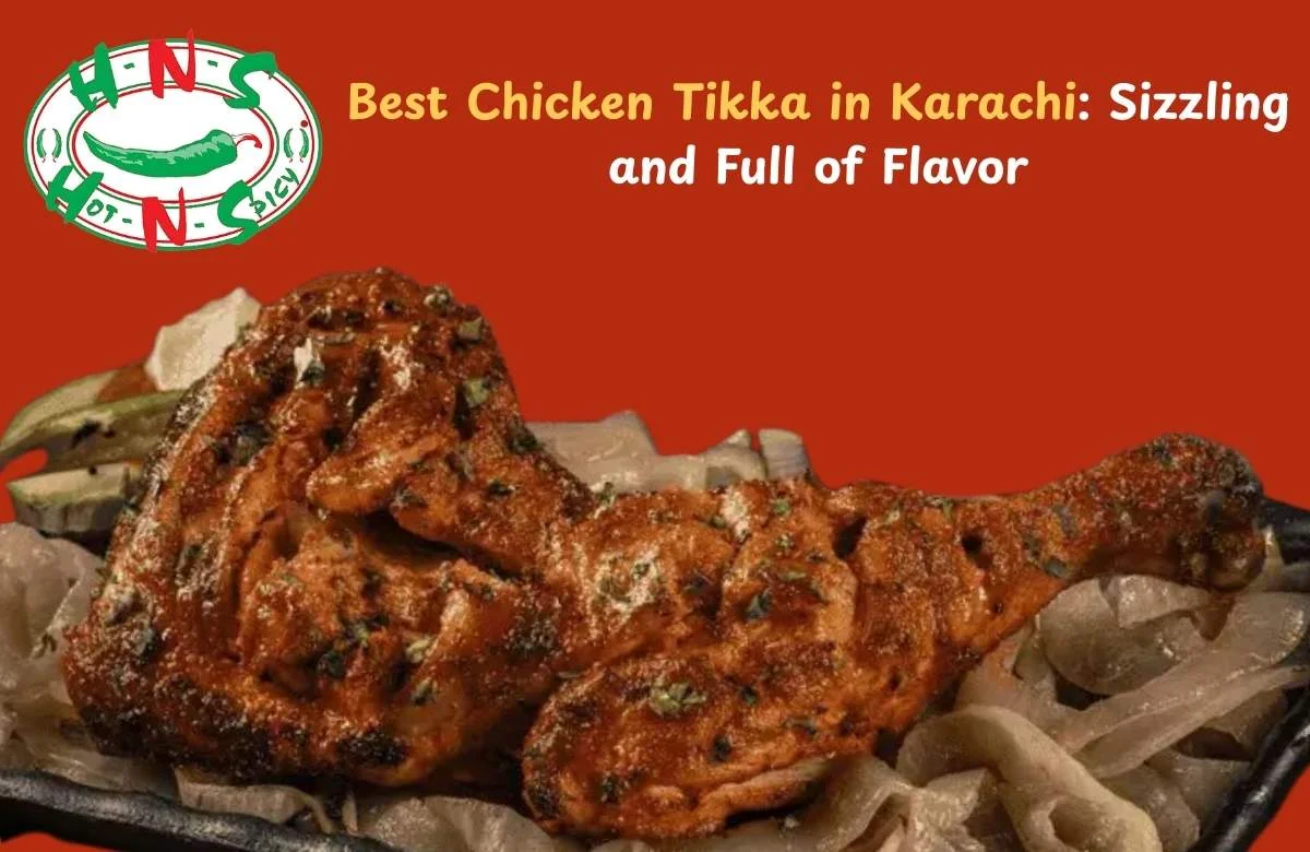 Best Chicken Tikka in Karachi