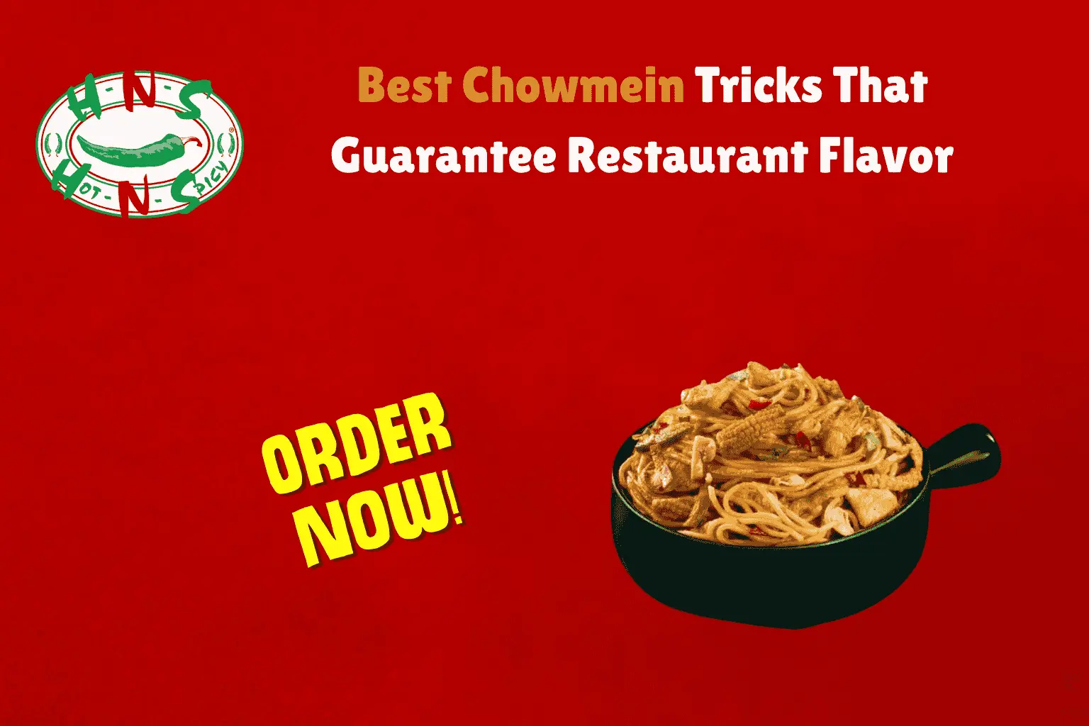 Best Chowmein Tricks That Guarantee Restaurant Flavor