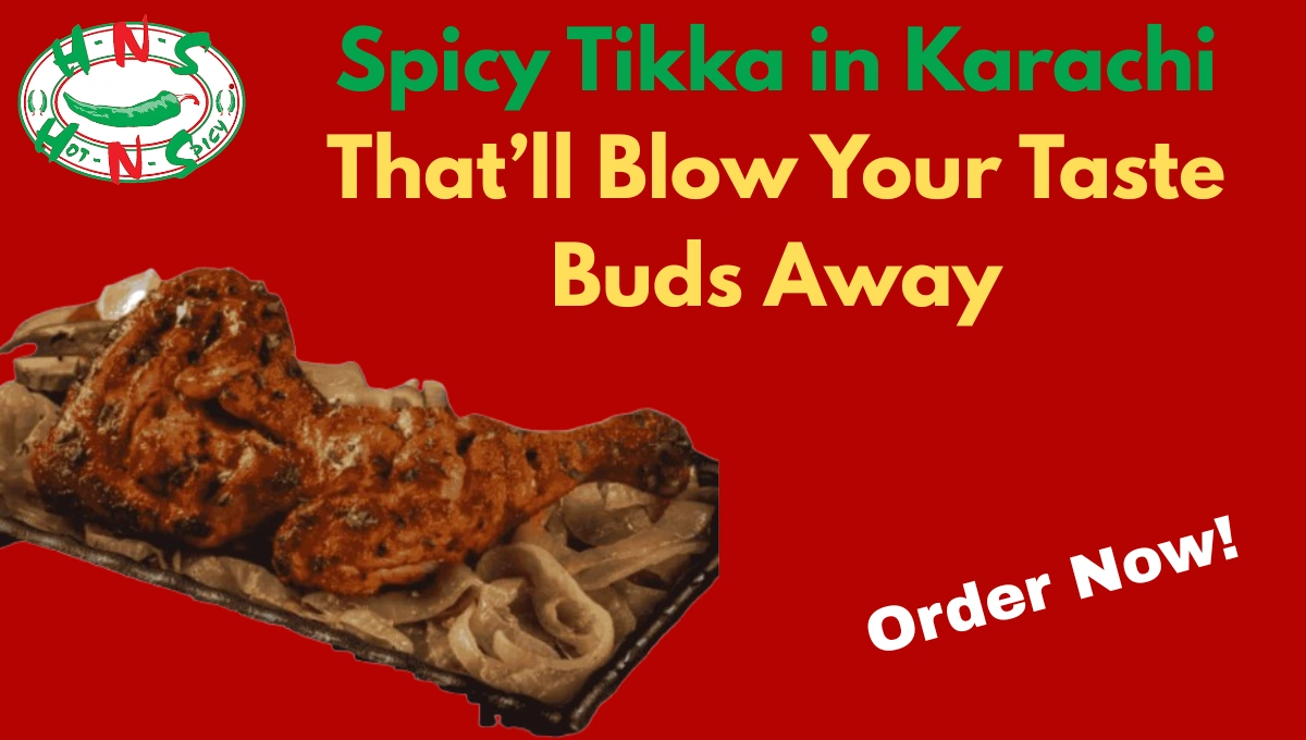 Spicy Tikka in Karachi That’ll Blow Your Taste Buds Away