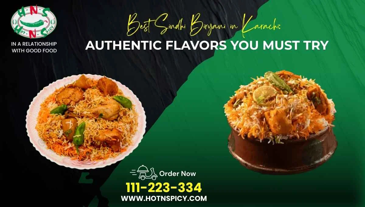 Best Sindhi Biryani in Karachi: Authentic Flavors You Must Try