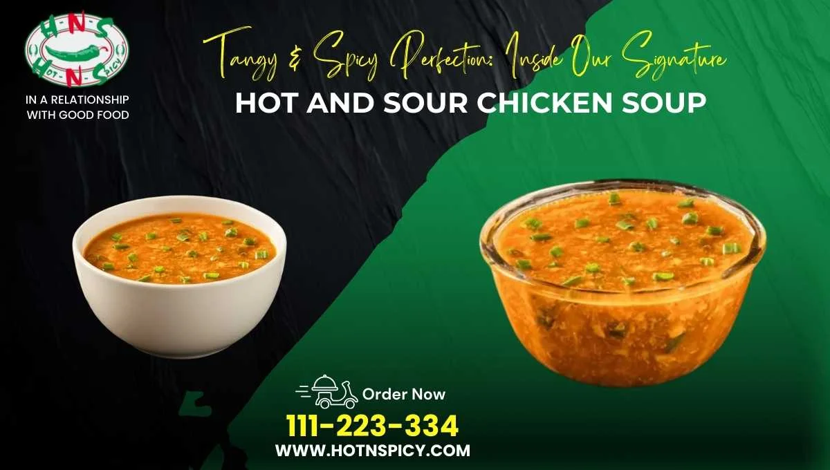 Tangy & Spicy Perfection: Inside Our Signature Hot and Sour Chicken Soup