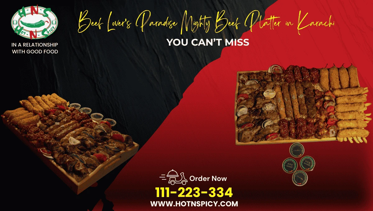 Beef Lover’s Paradise: Mighty Beef Platter in Karachi You Can’t Miss