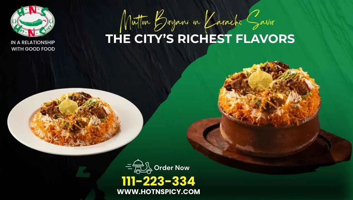 Mutton Biryani in Karachi: Savor the City’s Richest Flavors
