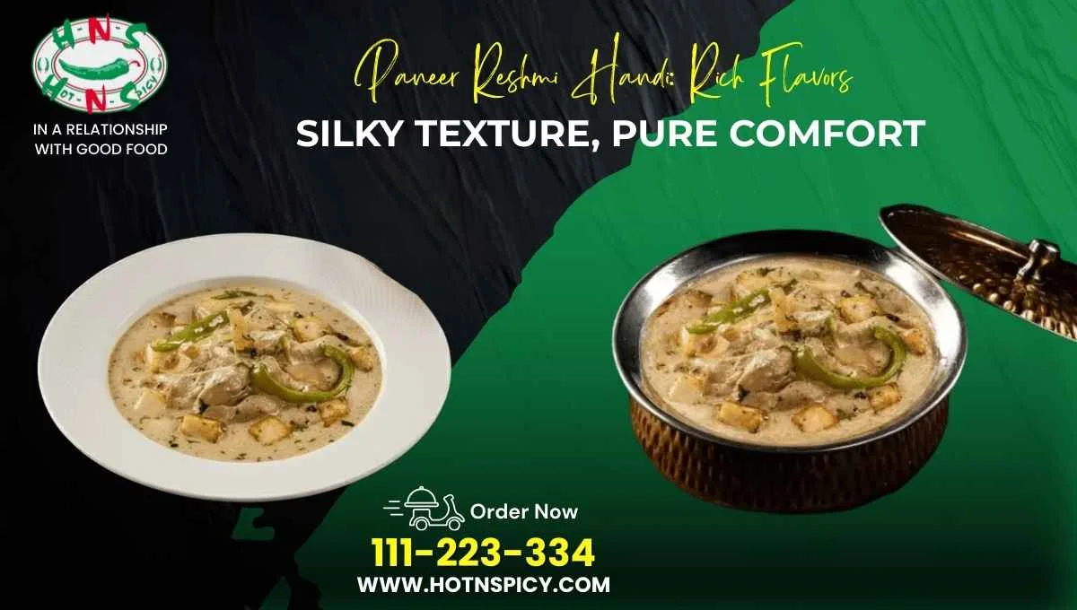 Paneer Reshmi Handi: Rich Flavors, Silky Texture, Pure Comfort