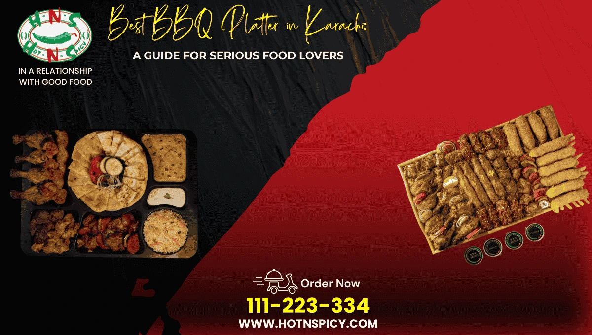 Best BBQ Platter in Karachi: A Guide for Serious Food Lovers