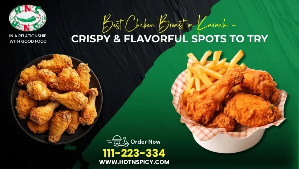 Hot N Spicy’s crispy and juicy chicken broast, known as the best chicken broast in Karachi, served with fries and fresh salad.