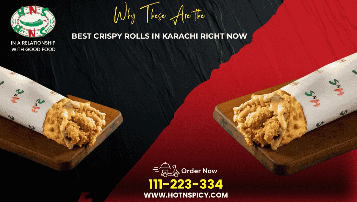 Why These Are the Best Crispy Rolls in Karachi Right Now