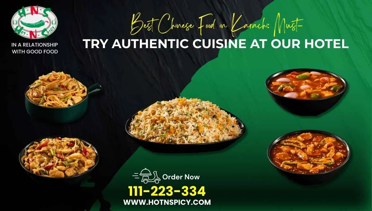 Best Chinese Food in Karachi: Must-Try Authentic Cuisine at Our Hotel