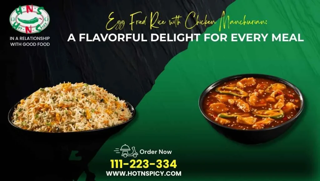 Egg Fried Rice with Chicken Manchurian​
