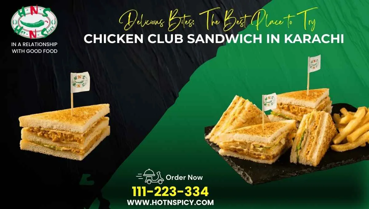 Delicious Bites: The Best Place to Try Chicken Club Sandwich in Karachi