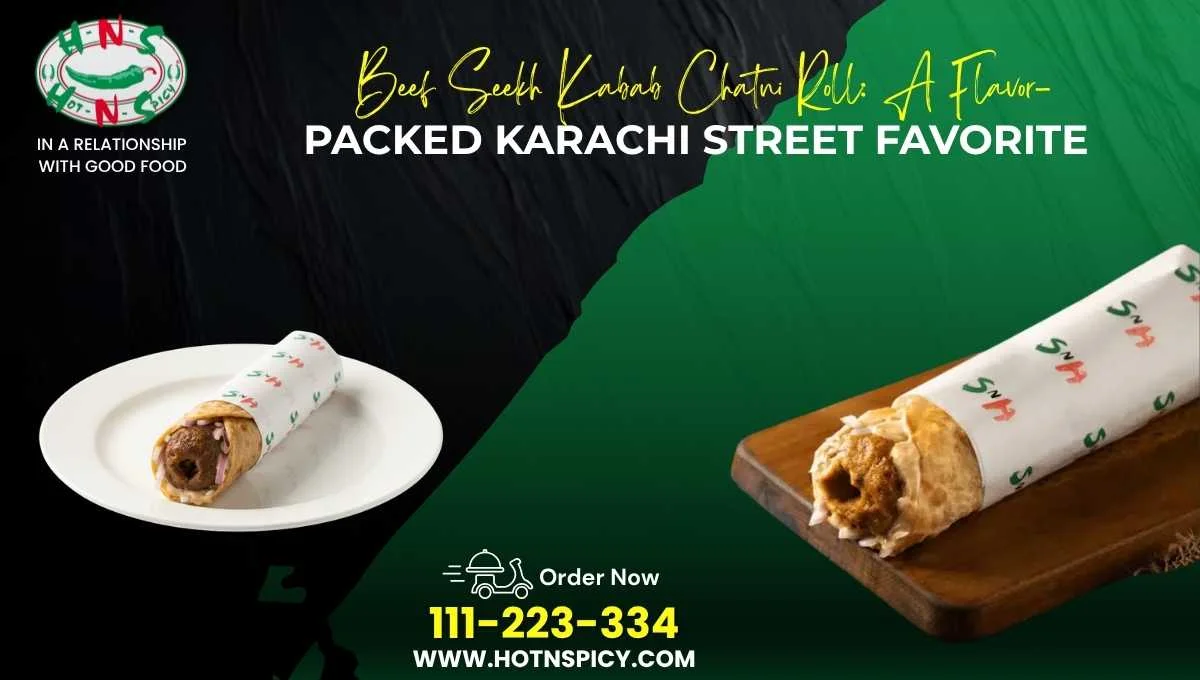 Beef Seekh Kabab Chatni Roll​: A Flavor-Packed Karachi Street Favorite