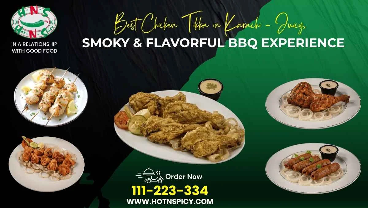 Best Chicken Tikka in Karachi – Juicy, Smoky & Flavorful BBQ Experience