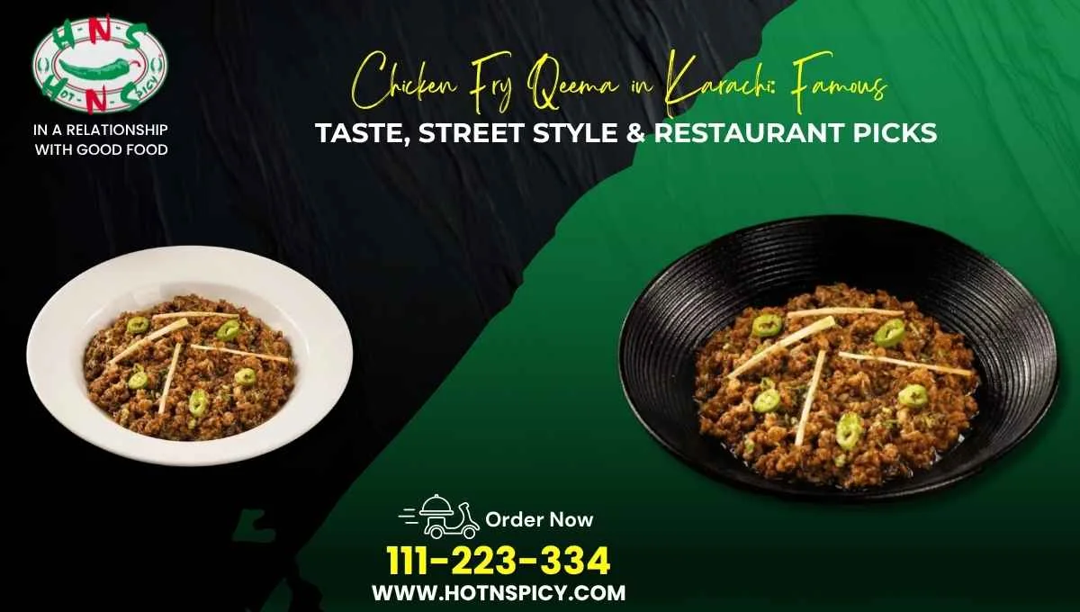 Chicken Fry Qeema in Karachi: Famous Taste, Street Style & Restaurant Picks