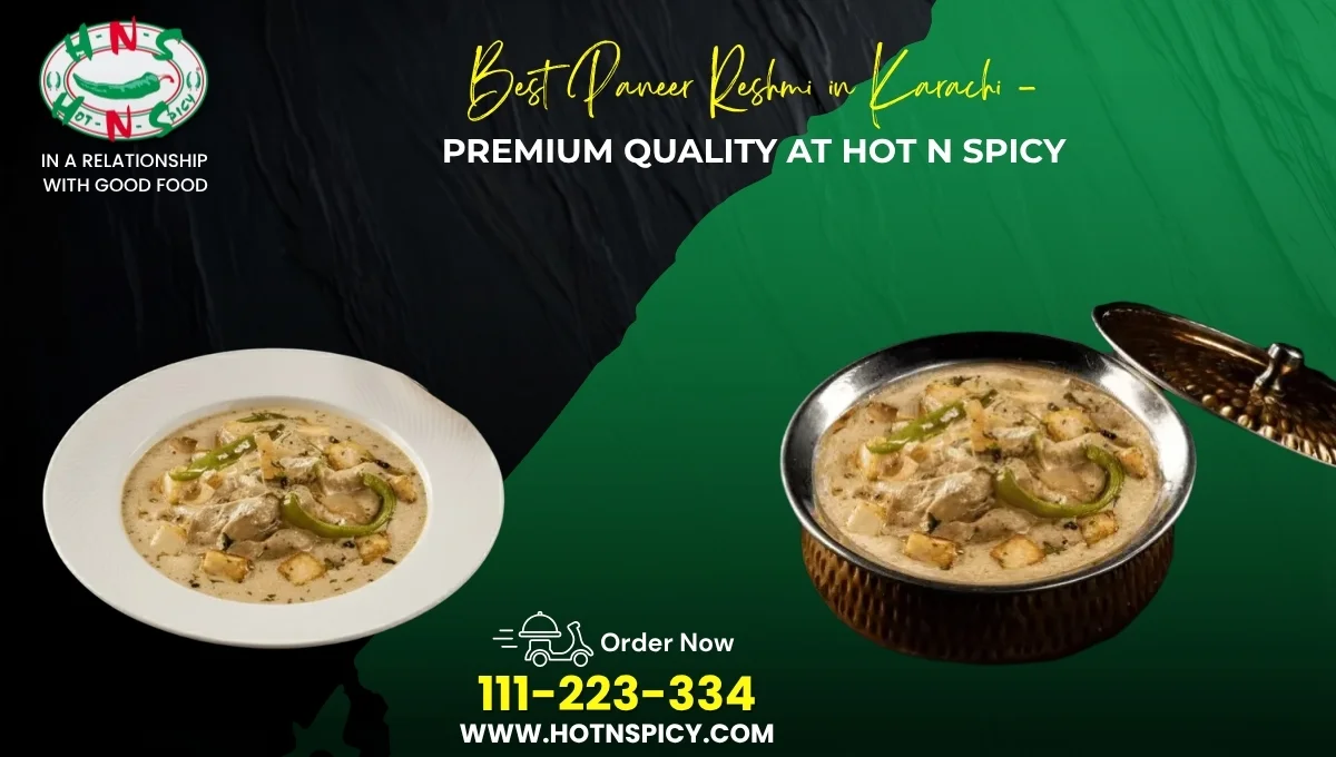 Best Paneer Reshmi in Karachi – Premium Quality at Hot N Spicy