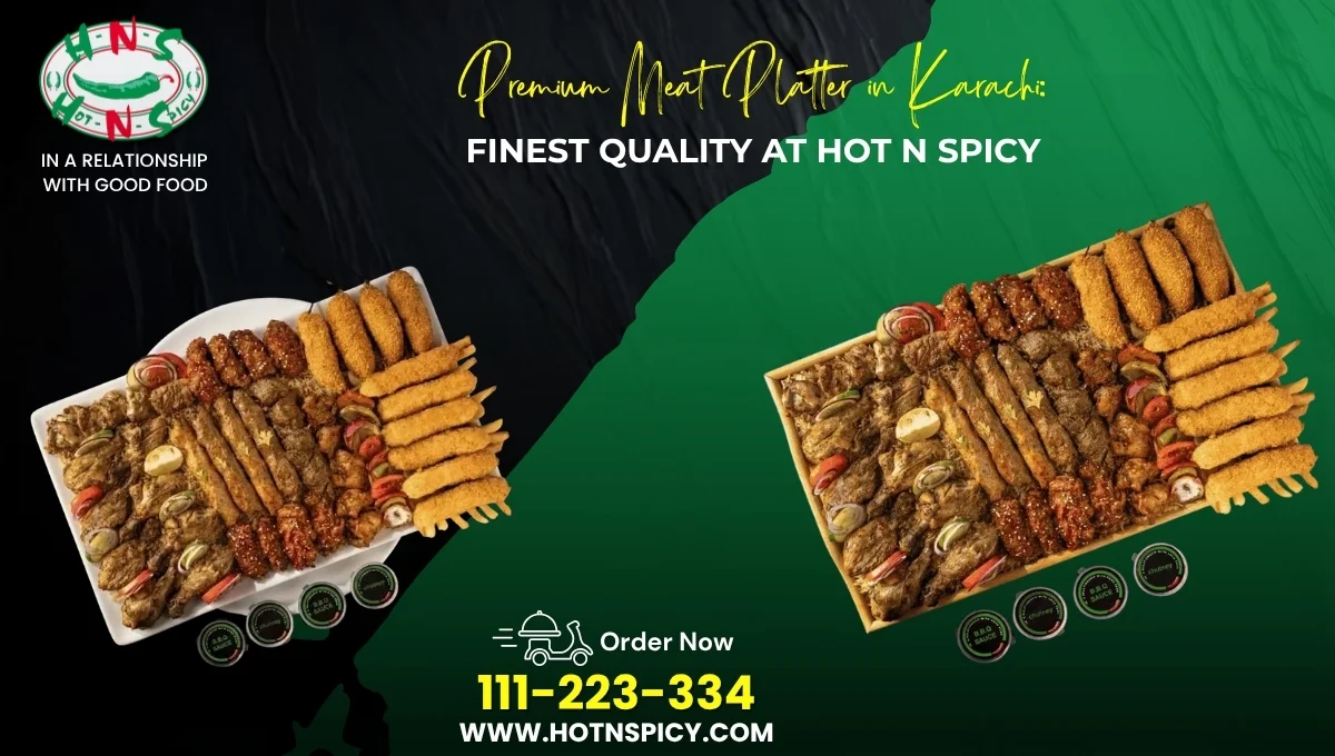 Premium Meat Platter in Karachi: Finest Quality at Hot N Spicy