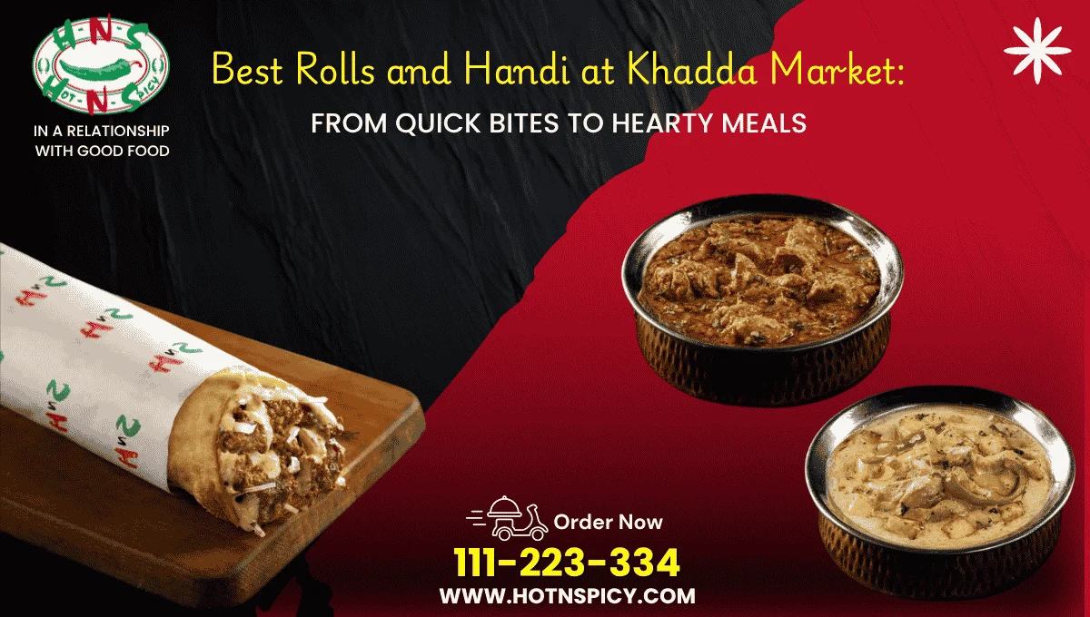 Best Rolls and Handi at Khadda Market