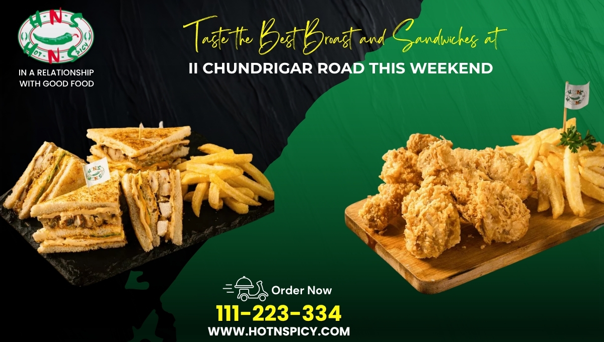 Taste the Best Broast and Sandwiches at II Chundrigar Road This Weekend