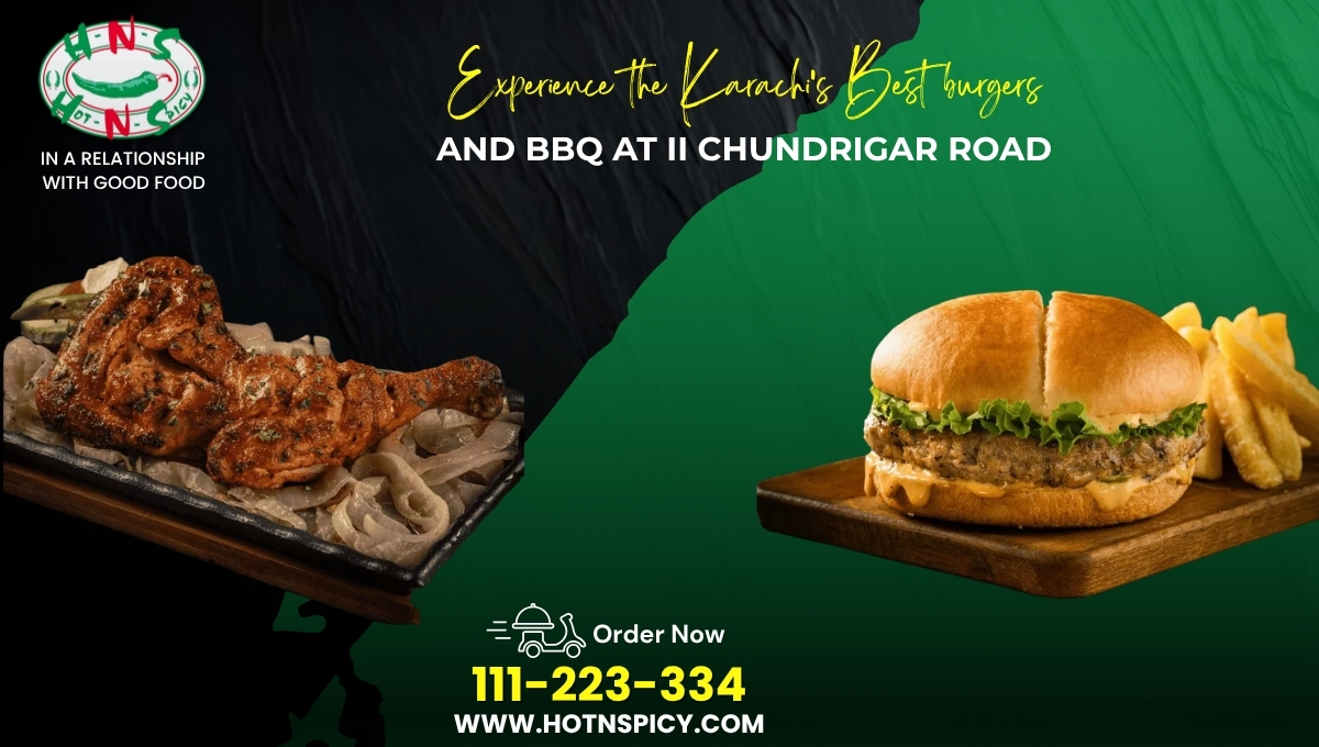 Experience the Karachi’s Best burgers and BBQ at II Chundrigar Road